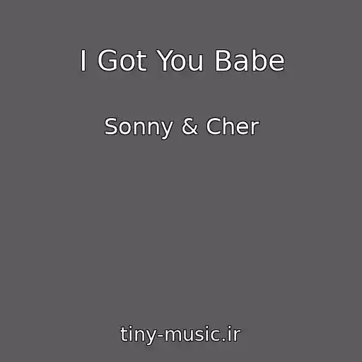 کاور آهنگ I Got You Babe از Sonny & Cher