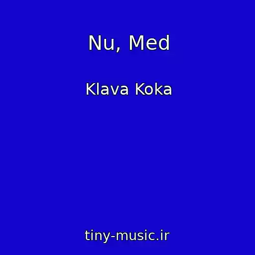 کاور آهنگ Nu, Med از Klava Koka