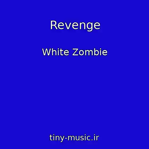 کاور آهنگ Revenge از White Zombie