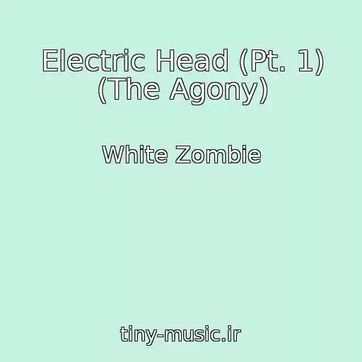 کاور آهنگ Electric Head (Pt. 1) (The Agony) از White Zombie