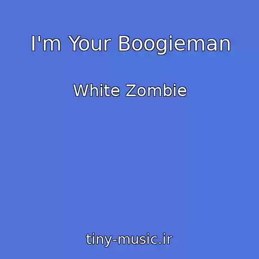 کاور آهنگ I'm Your Boogieman از White Zombie