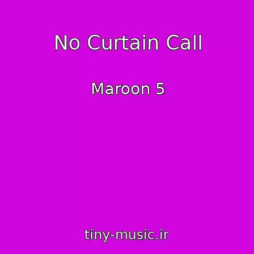 کاور آهنگ No Curtain Call از Maroon 5