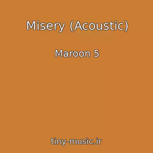 کاور آهنگ Misery (Acoustic) از Maroon 5