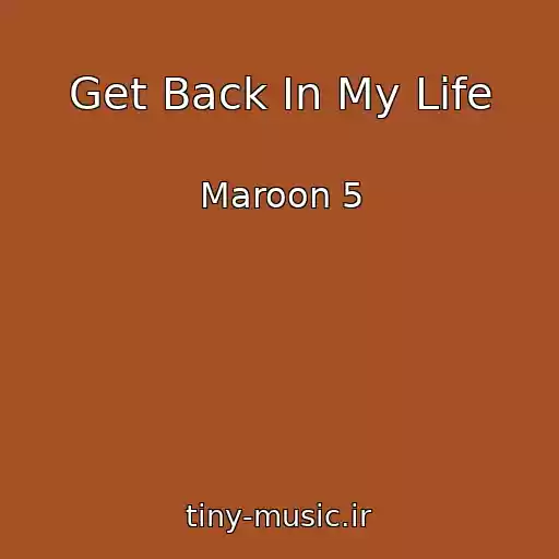 کاور آهنگ Get Back In My Life از Maroon 5