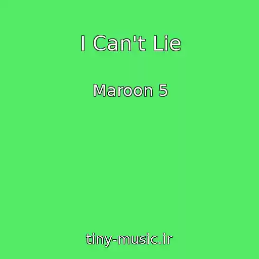 کاور آهنگ I Can't Lie از Maroon 5