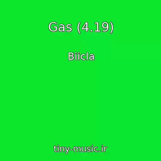 کاور آهنگ Gas (4.19) از Biicla