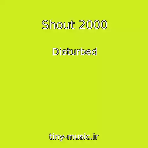کاور آهنگ Shout 2000 از Disturbed
