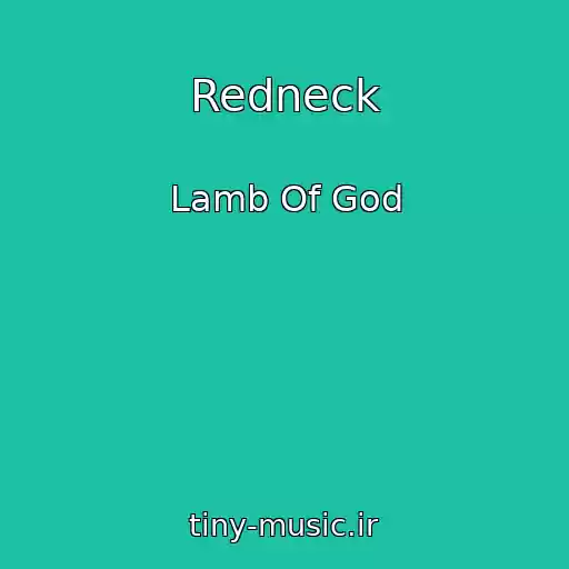 کاور آهنگ Redneck از Lamb Of God