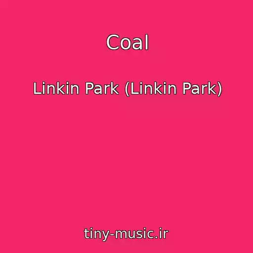 کاور آهنگ Coal از Linkin Park (Linkin Park)