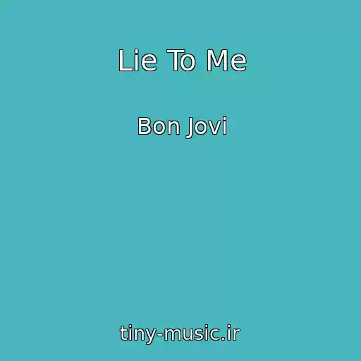 کاور آهنگ Lie To Me از Bon Jovi