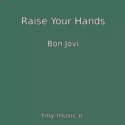 کاور آهنگ Raise Your Hands از Bon Jovi