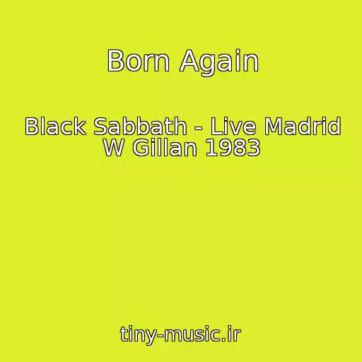 کاور آهنگ Born Again از Black Sabbath - Live Madrid W Gillan 1983