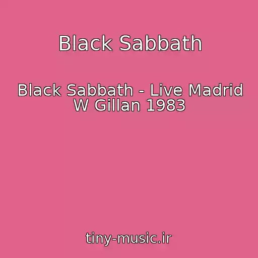 کاور آهنگ Black Sabbath از Black Sabbath - Live Madrid W Gillan 1983