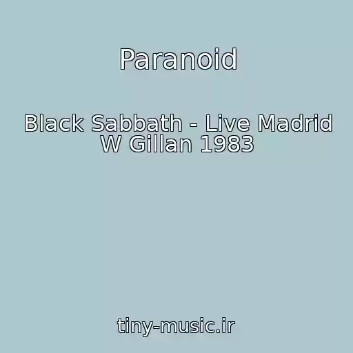کاور آهنگ Paranoid از Black Sabbath - Live Madrid W Gillan 1983