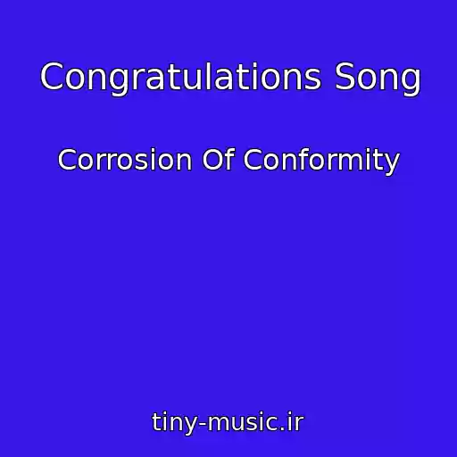 کاور آهنگ Congratulations Song از Corrosion Of Conformity