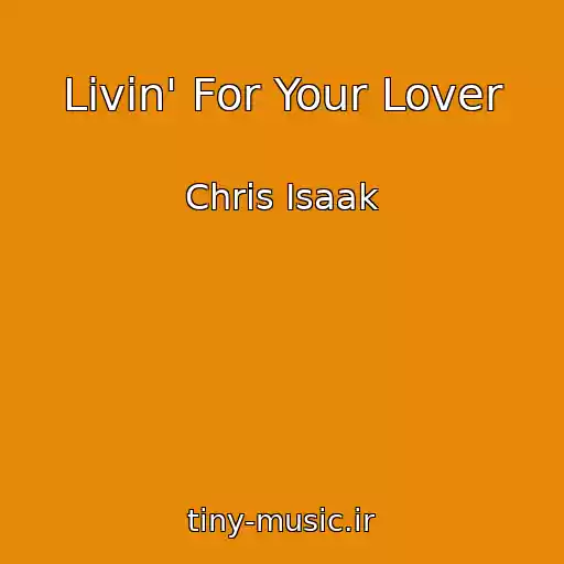 کاور آهنگ Livin' For Your Lover از Chris Isaak