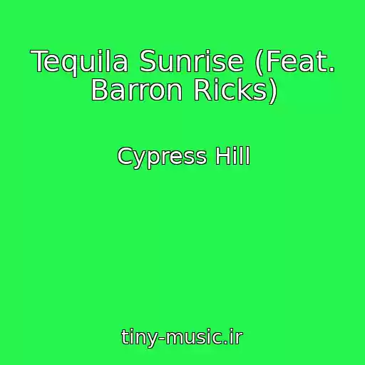 کاور آهنگ Tequila Sunrise (Feat. Barron Ricks) از Cypress Hill