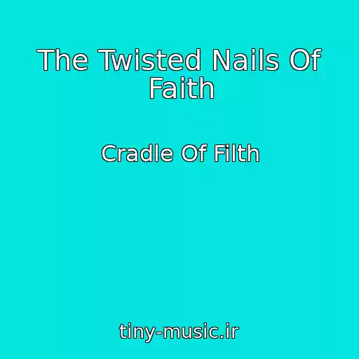 کاور آهنگ The Twisted Nails Of Faith از Cradle Of Filth