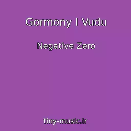کاور آهنگ Gormony I Vudu از Negative Zero