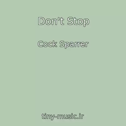 کاور آهنگ Don't Stop از Cock Sparrer
