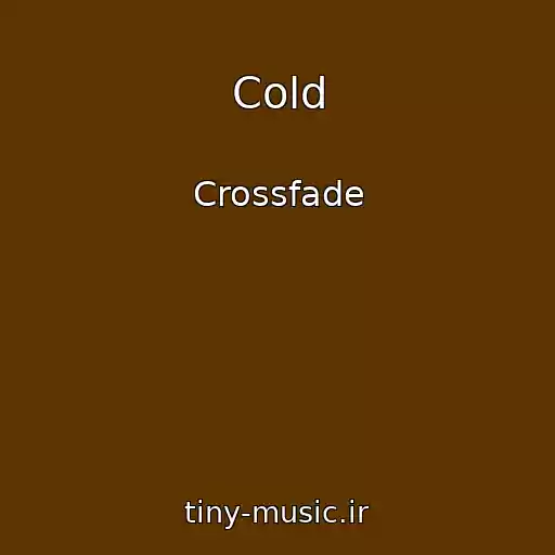 کاور آهنگ Cold از Crossfade