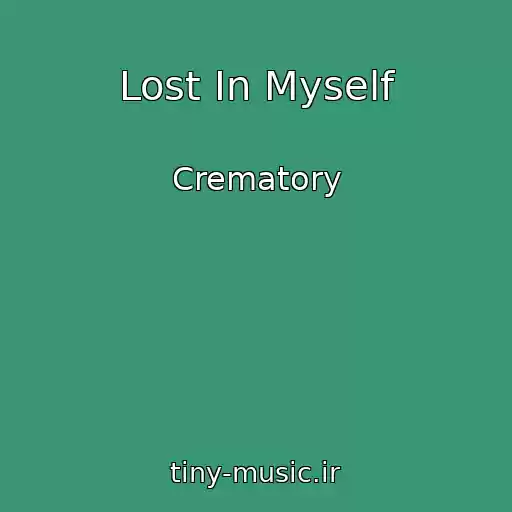 کاور آهنگ Lost In Myself از Crematory