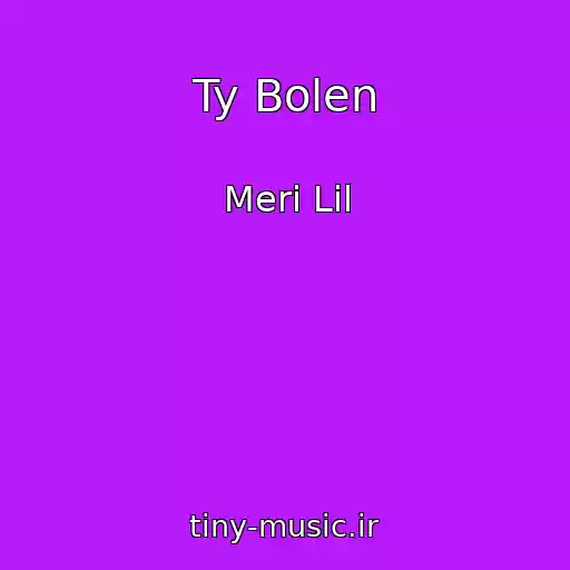 کاور آهنگ Ty Bolen از Meri Lil