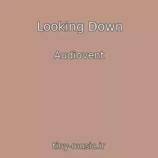 کاور آهنگ Looking Down از Audiovent