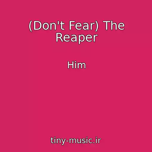 کاور آهنگ (Don't Fear) The Reaper از Him