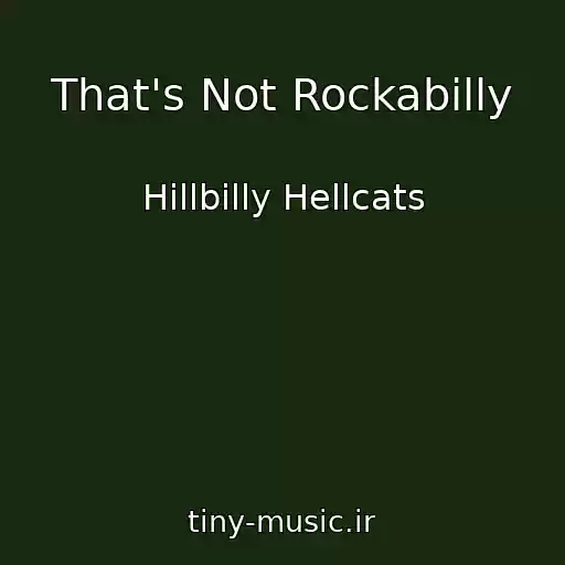 کاور آهنگ That's Not Rockabilly از Hillbilly Hellcats