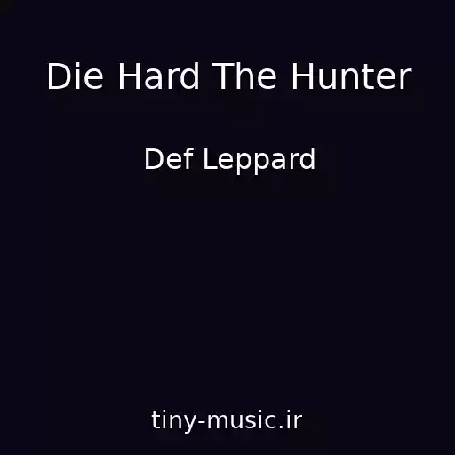 کاور آهنگ Die Hard The Hunter از Def Leppard