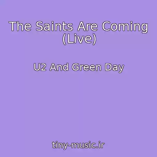 کاور آهنگ The Saints Are Coming (Live) از U2 And Green Day
