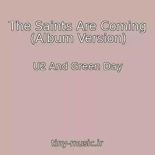 کاور آهنگ The Saints Are Coming (Album Version) از U2 And Green Day