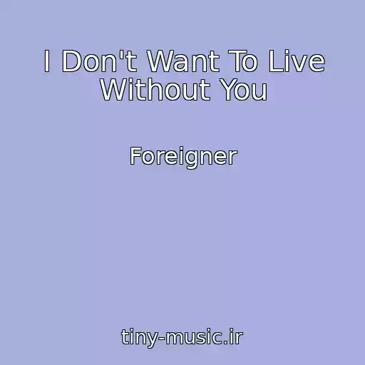 کاور آهنگ I Don't Want To Live Without You از Foreigner
