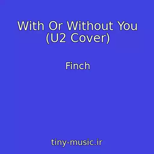 کاور آهنگ With Or Without You (U2 Cover) از Finch