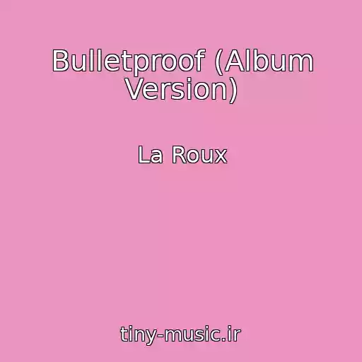 کاور آهنگ Bulletproof (Album Version) از La Roux