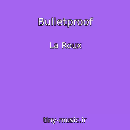کاور آهنگ Bulletproof از La Roux