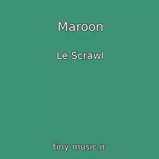 کاور آهنگ Maroon از Le Scrawl