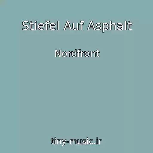 کاور آهنگ Stiefel Auf Asphalt از Nordfront