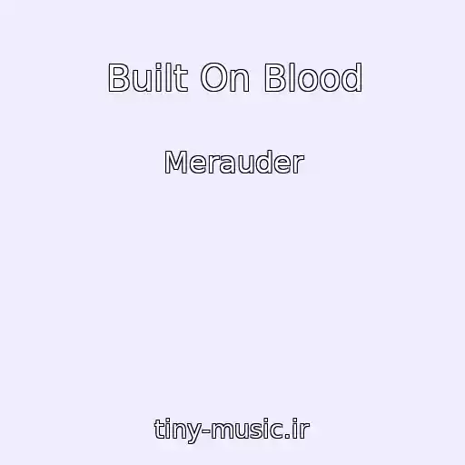 کاور آهنگ Built On Blood از Merauder