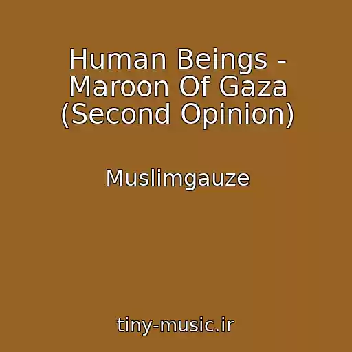 کاور آهنگ Human Beings - Maroon Of Gaza (Second Opinion) از Muslimgauze