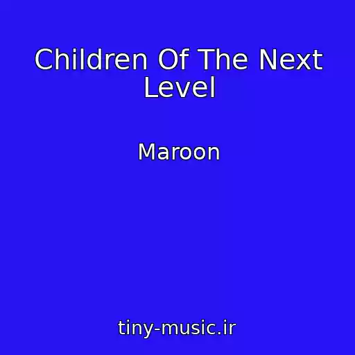 کاور آهنگ Children Of The Next Level از Maroon