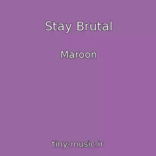 کاور آهنگ Stay Brutal از Maroon