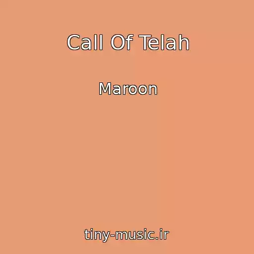 کاور آهنگ Call Of Telah از Maroon
