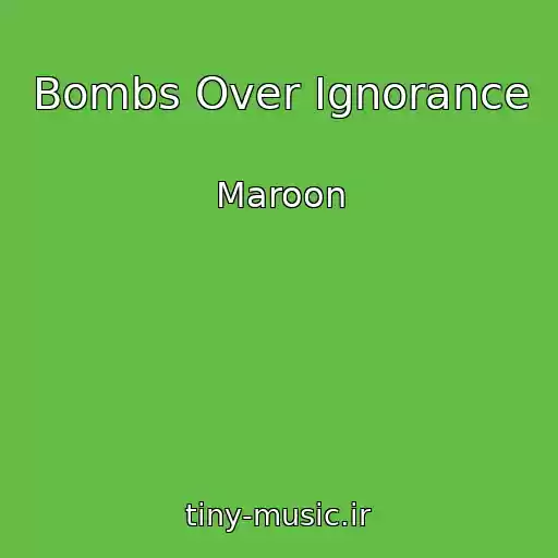 کاور آهنگ Bombs Over Ignorance از Maroon