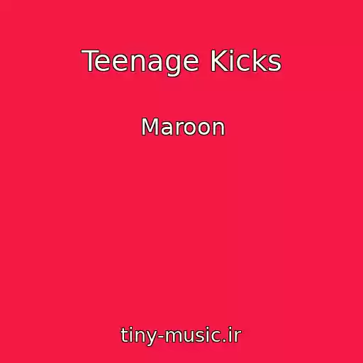 کاور آهنگ Teenage Kicks از Maroon