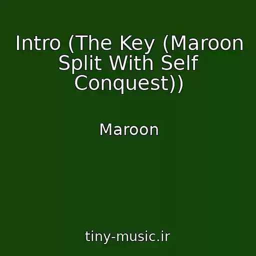 کاور آهنگ Intro (The Key (Maroon Split With Self Conquest)) از Maroon