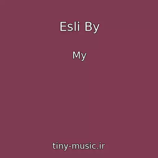 کاور آهنگ Esli By از My