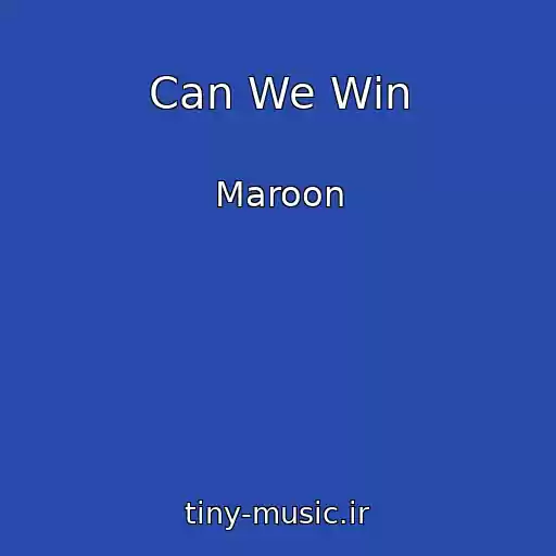 کاور آهنگ Can We Win از Maroon