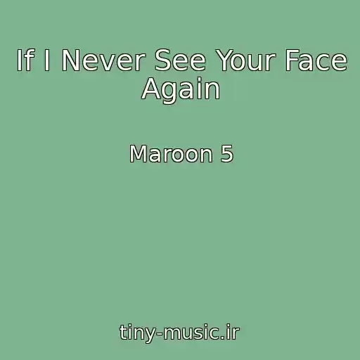 کاور آهنگ If I Never See Your Face Again از Maroon 5